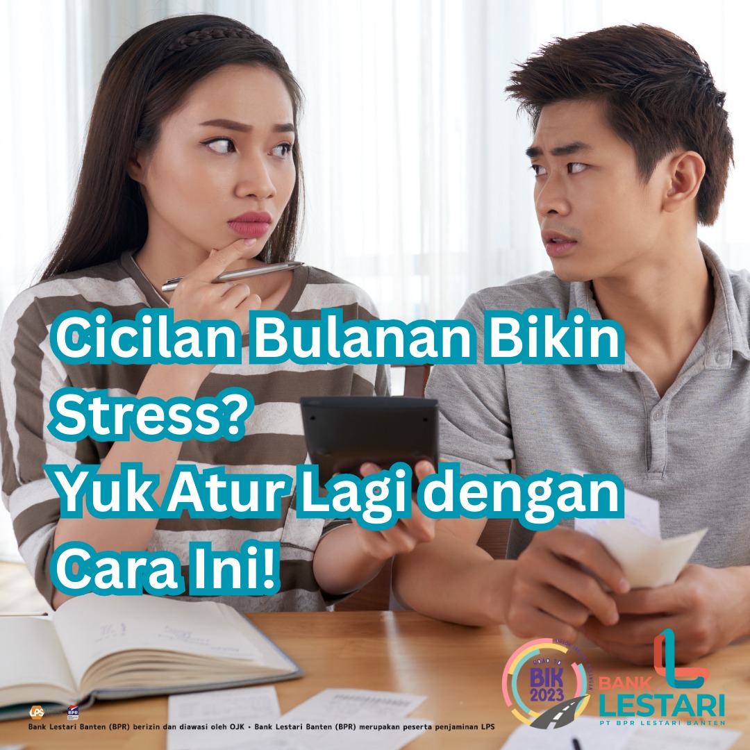 Cicilan Bulanan Bikin Stress? Yuk Atur Lagi dengan Cara Ini! Foto : Ist