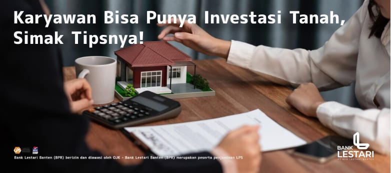 Karyawan Bisa Punya Investasi Tanah, Simak Tipsnya! Foto : Ist